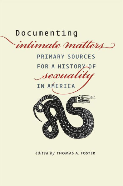 Documenting Intimate Matters Primary Sources For A History Of Sexuality In America By Thomas A
