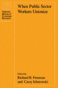 Title: When Public Sector Workers Unionize / Edition 2, Author: Richard B. Freeman