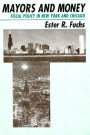 Mayors and Money: Fiscal Policy in New York and Chicago