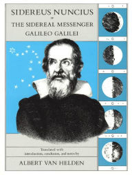 Title: Sidereus Nuncius, or The Sidereal Messenger / Edition 1, Author: Galileo Galilei