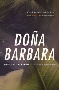 Title: Doña Barbara, Author: Rómulo Gallegos