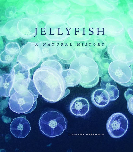 by　A　Barnes　Jellyfish:　Hardcover　Noble®　Lisa-ann　History　Natural　Gershwin,