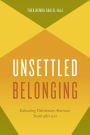 Unsettled Belonging: Educating Palestinian American Youth after 9/11