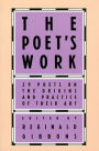 The Poet's Work: 29 Poets on the Origins and Practice of Their Art / Edition 1