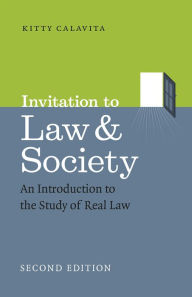 Title: Invitation to Law and Society, Second Edition: An Introduction to the Study of Real Law, Author: Kitty Calavita