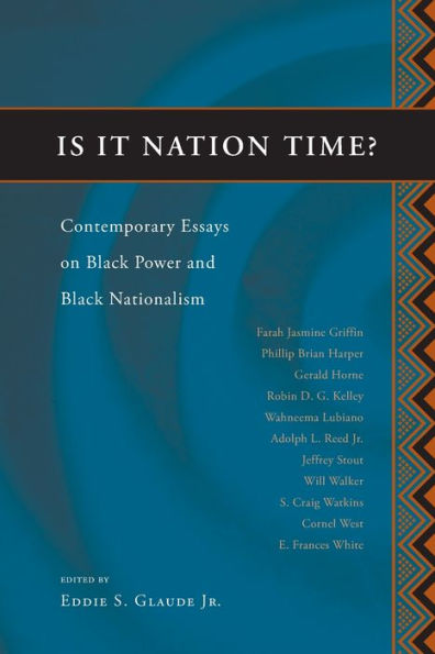 Is It Nation Time?: Contemporary Essays on Black Power and Black Nationalism / Edition 1
