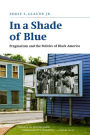 In a Shade of Blue: Pragmatism and the Politics of Black America