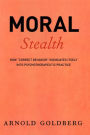 Moral Stealth: How ''Correct Behavior'' Insinuates Itself into Psychotherapeutic Practice
