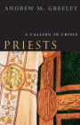 Priests: A Calling in Crisis / Edition 2