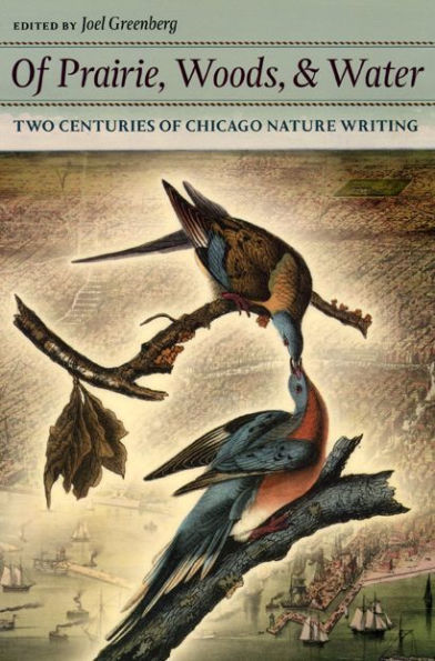 Of Prairie, Woods, and Water: Two Centuries of Chicago Nature Writing