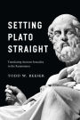 Setting Plato Straight: Translating Ancient Sexuality in the Renaissance