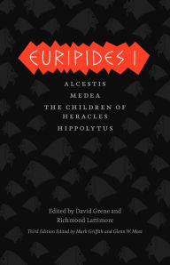 Title: Euripides I: Alcestis, Medea, The Children of Heracles, Hippolytus, Author: Euripides