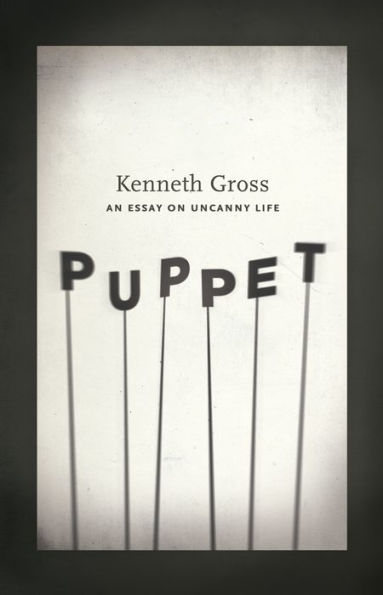 Puppet: An Essay on Uncanny Life