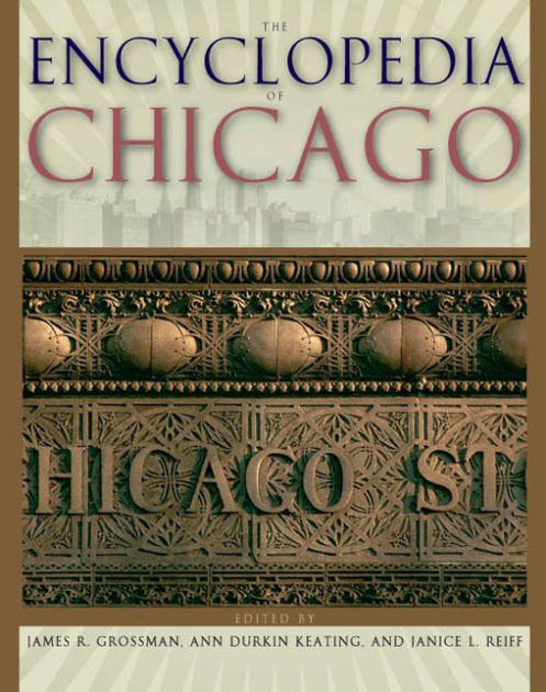 Encyclopedia Of Chicago By James R. Grossman | 9780226310152 ...