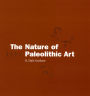 The Nature of Paleolithic Art / Edition 1