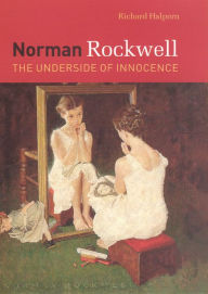 Title: Norman Rockwell: The Underside of Innocence, Author: Richard Halpern