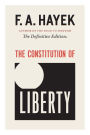 The Constitution of Liberty: The Definitive Edition