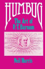 Humbug: The Art of P. T. Barnum / Edition 1