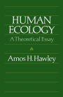 Human Ecology: A Theoretical Essay / Edition 1