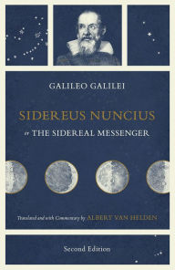 Title: Sidereus Nuncius, or The Sidereal Messenger, Author: Galileo Galilei