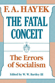Title: The Fatal Conceit: The Errors of Socialism, Author: F. A. Hayek