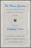 The Woman Question: Society and Literature in Britain and America, 1837-1883, Volume 1: Defining Voices