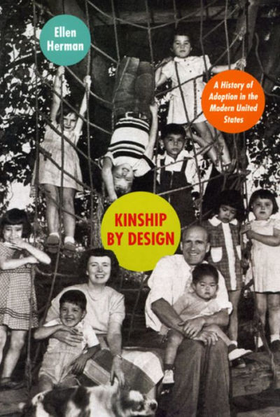 Kinship by Design: A History of Adoption in the Modern United States