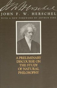 Title: A Preliminary Discourse on the Study of Natural Philosophy / Edition 1, Author: John F. W. Herschel