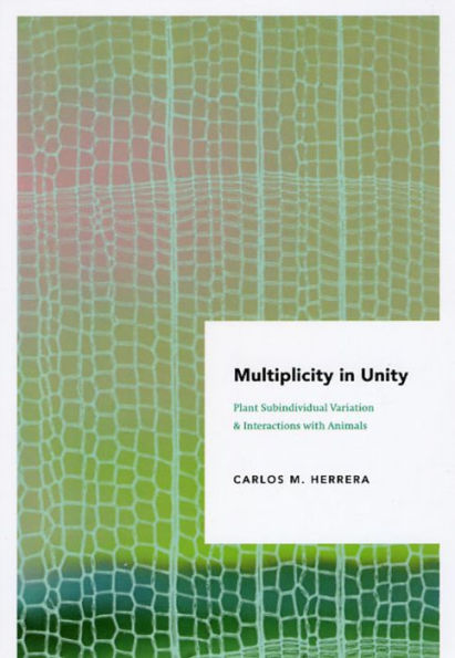 Multiplicity in Unity: Plant Subindividual Variation and Interactions with Animals