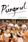 P'ungmul: South Korean Drumming and Dance