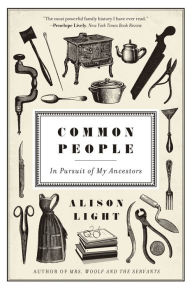 Title: Common People: In Pursuit of My Ancestors, Author: Alison Light