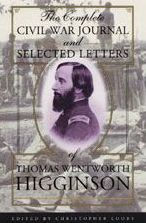 The Complete Civil War Journal and Selected Letters of Thomas Wentworth Higginson / Edition 2