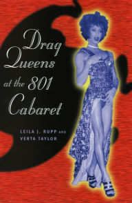 Title: Drag Queens at the 801 Cabaret, Author: Leila J. Rupp