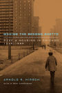 Making the Second Ghetto: Race and Housing in Chicago, 1940-1960 / Edition 2