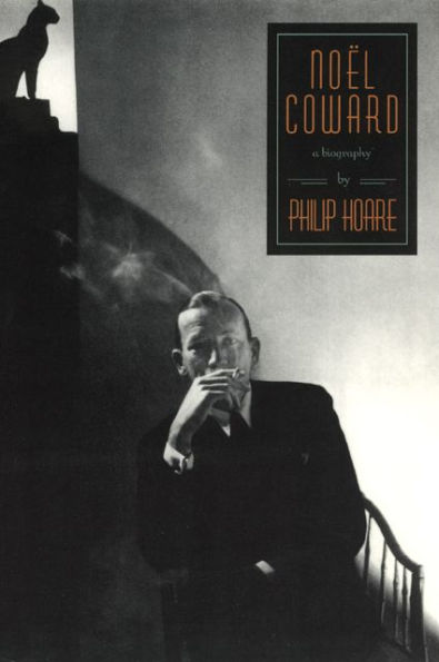 Noel Coward: A Biography / Edition 1