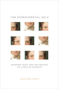 Title: The Experimental Self: Humphry Davy and the Making of a Man of Science, Author: Jan Golinski