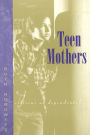 Teen Mothers--Citizens or Dependents?