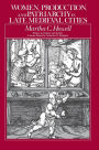 Women, Production, and Patriarchy in Late Medieval Cities
