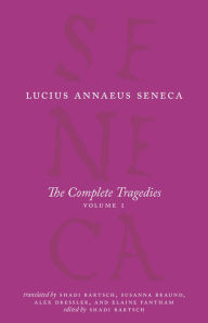 Title: The Complete Tragedies, Volume I, Author: Lucius Annaeus Seneca