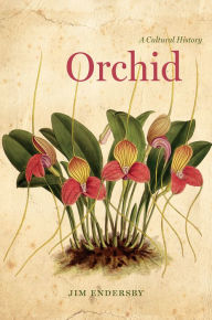 Title: Orchid: A Cultural History, Author: Jim Endersby