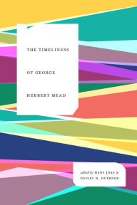 Title: The Timeliness of George Herbert Mead, Author: Hans Joas