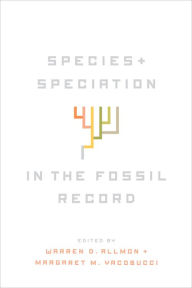 Title: Species and Speciation in the Fossil Record, Author: Warren D. Allmon