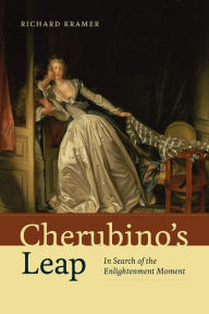 Title: Cherubino's Leap: In Search of the Enlightenment Moment, Author: Richard Kramer