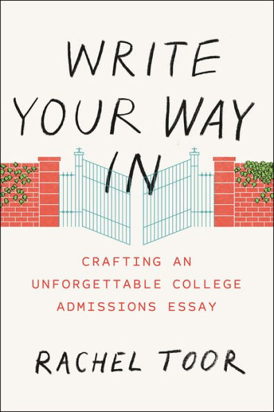 Write Your Way In: Crafting an Unforgettable College Admissions Essay