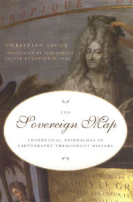 The Sovereign Map: Theoretical Approaches in Cartography through History