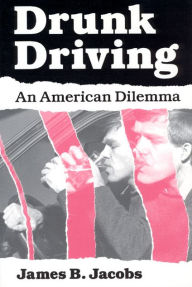 Drunk Driving: An American Dilemma / Edition 2