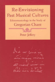 Re-Envisioning past Musical Culture: Ethnomusicology in the Study of Gregorian Chant