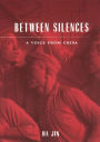 Between Silences: A Voice from China