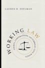 Working Law: Courts, Corporations, and Symbolic Civil Rights