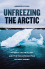 Unfreezing the Arctic: Science, Colonialism, and the Transformation of Inuit Lands